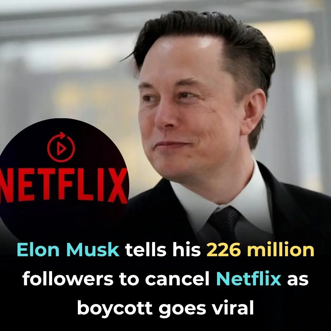 Elon Musk Calls on 226 Million Followers to Cancel Netflix Amid Surging Boycott Movement