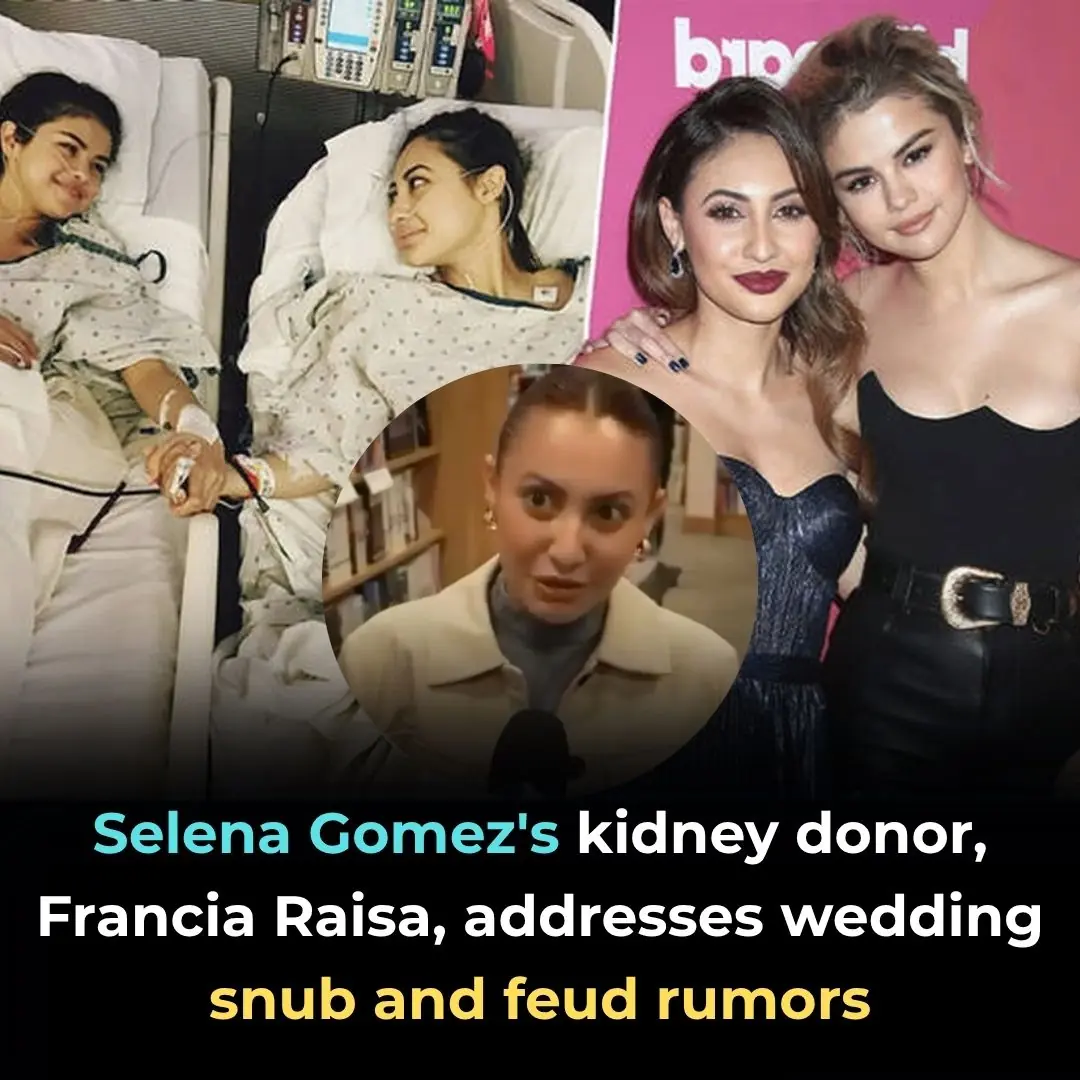 Selena Gomez’s kidney donor, Francia Raisa, addresses wedding snub and feud rumors