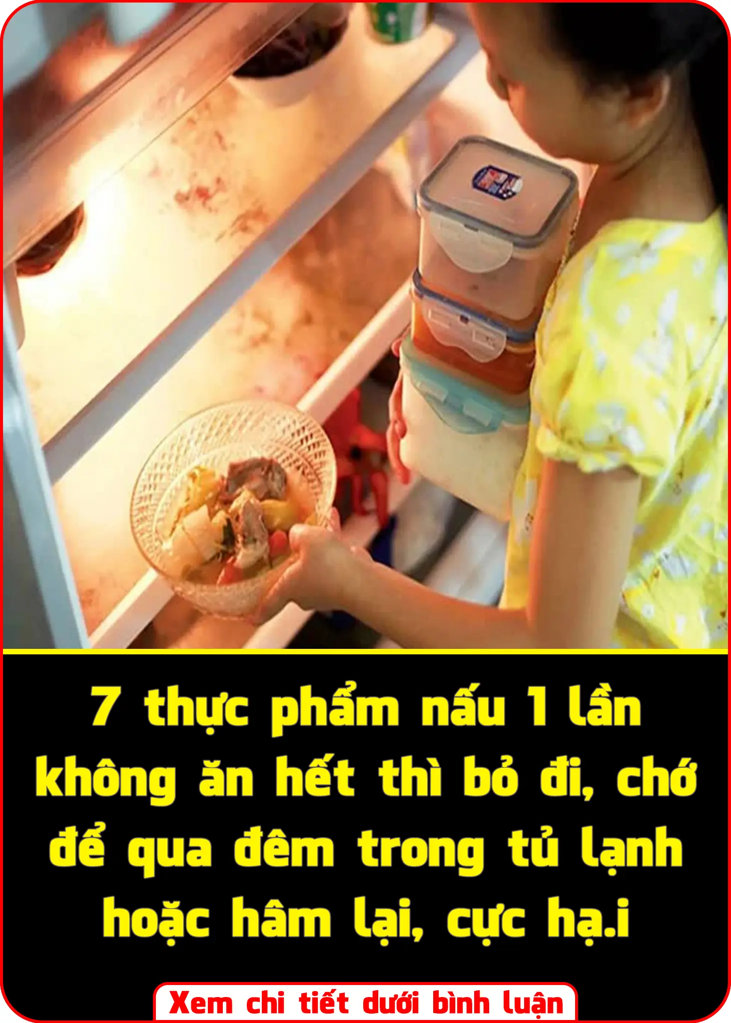 7 foods that you cook in one go and can't finish eating should be thrown away. Don't leave them in the fridge overnight or reheat them. Extremely harmful.