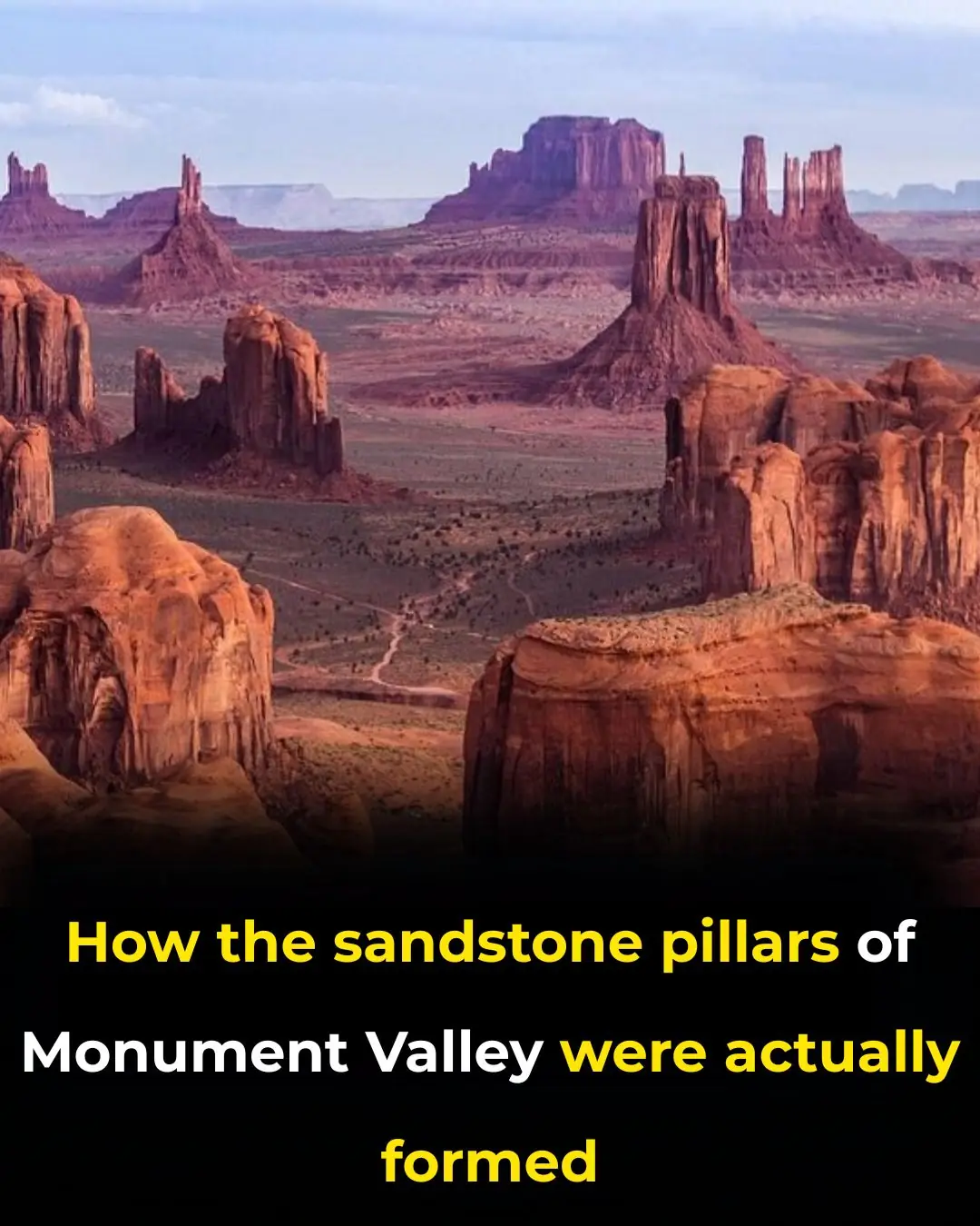 How the sandstone pillars of Monument Valley were actually formed
