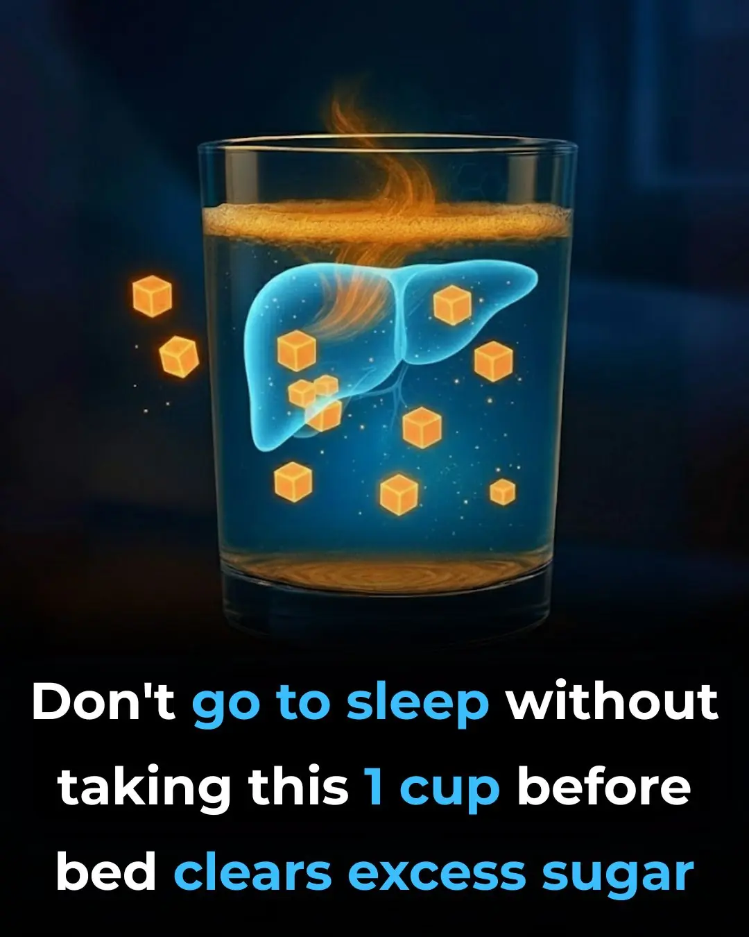 Don’t go to sleep without taking this — 1 cup before bed clears excess sugar