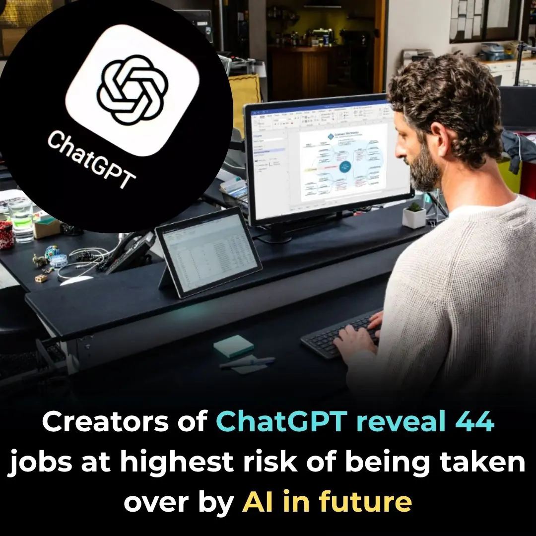 Creators of ChatGPT reveal 44 jobs at highest risk of being taken over by AI in future