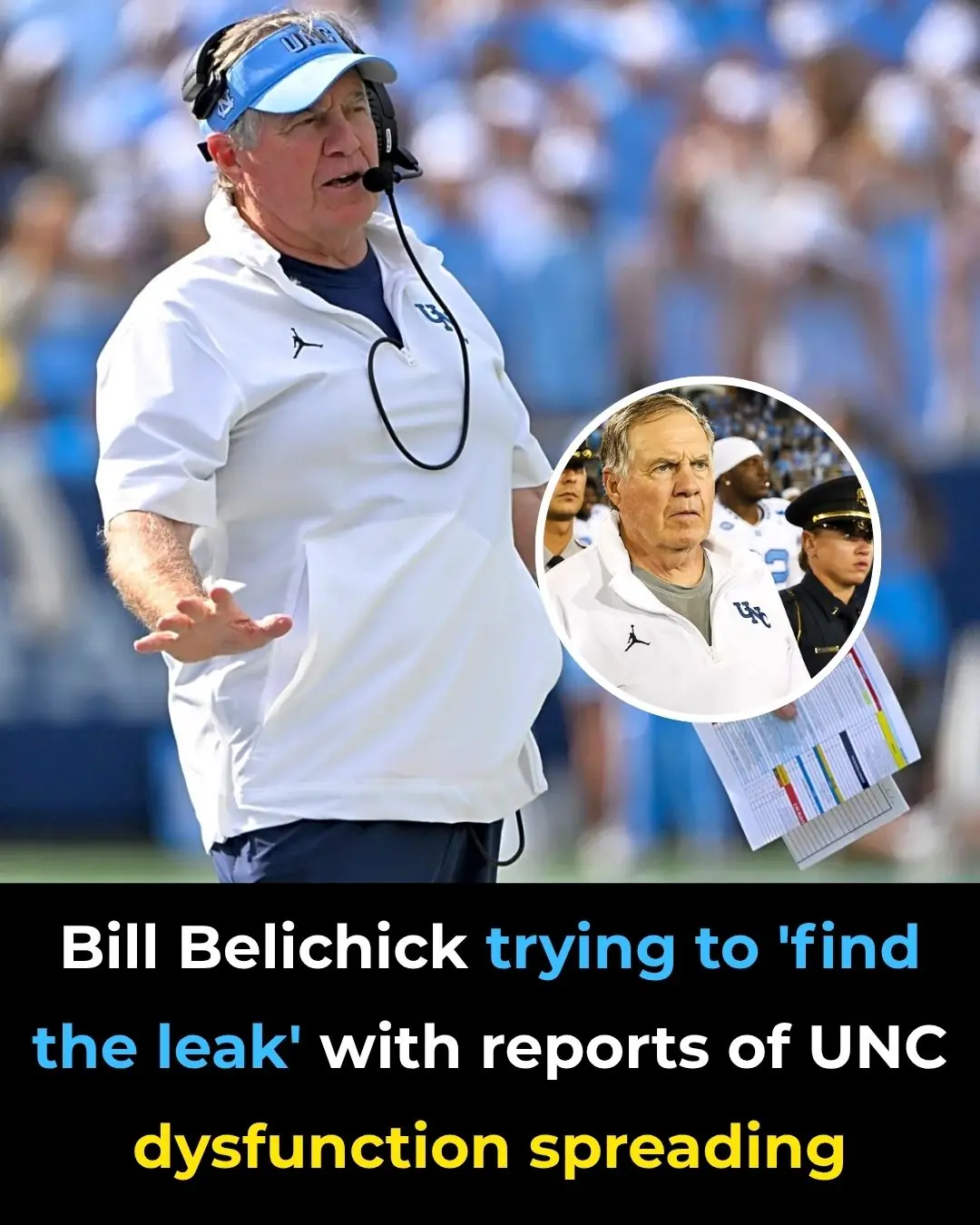 Bill Belichick trying to ‘find the leak’ with reports of UNC dysfunction spreading