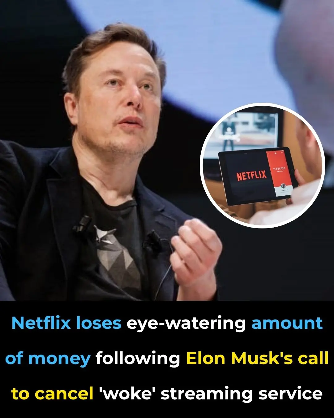 Netflix loses eye-watering amount of money following Elon Musk’s call to cancel 'woke' streaming service