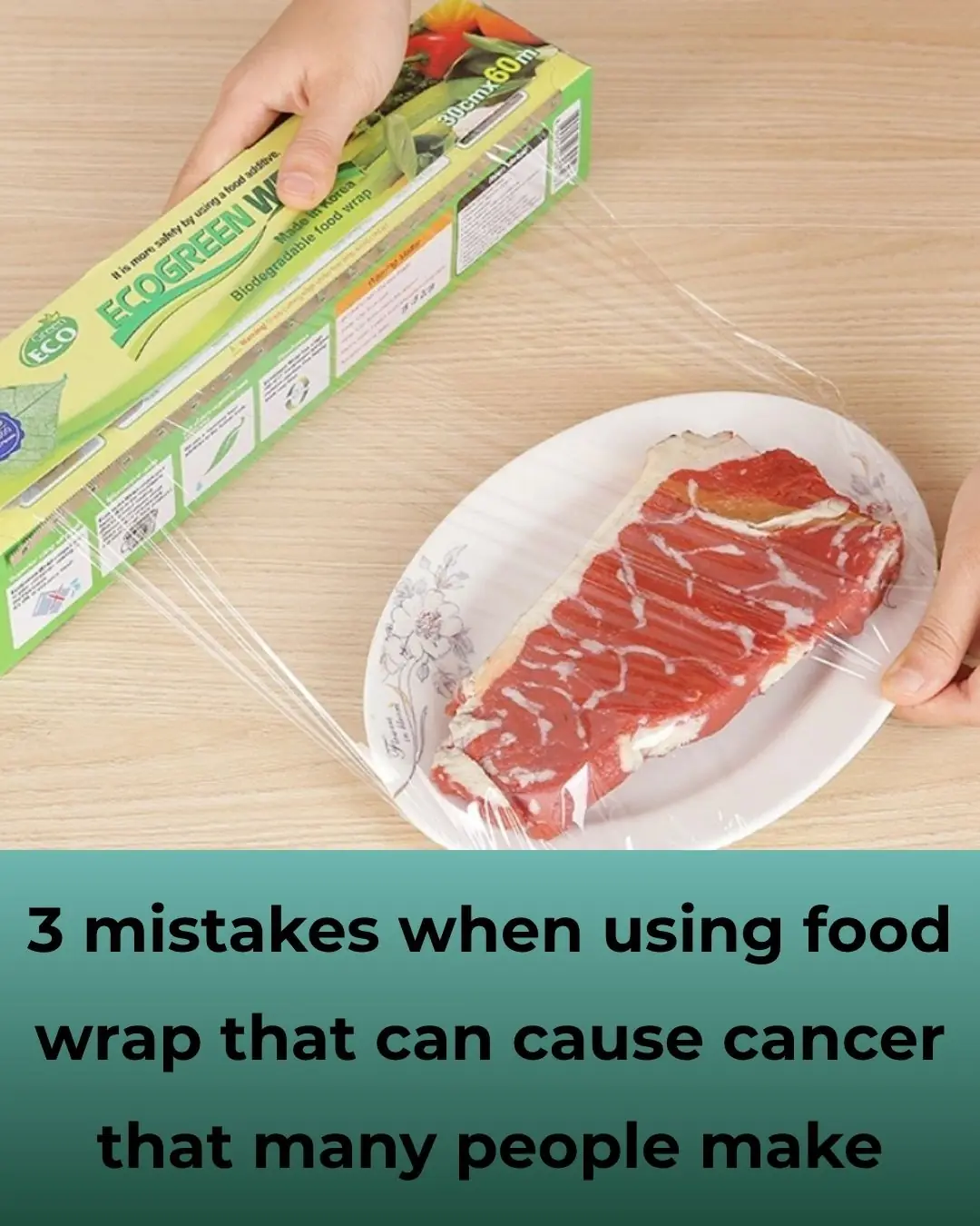 3 Common Mistakes When Using Plastic Wrap That Can Cause Cancer and Are Often Made by Many People
