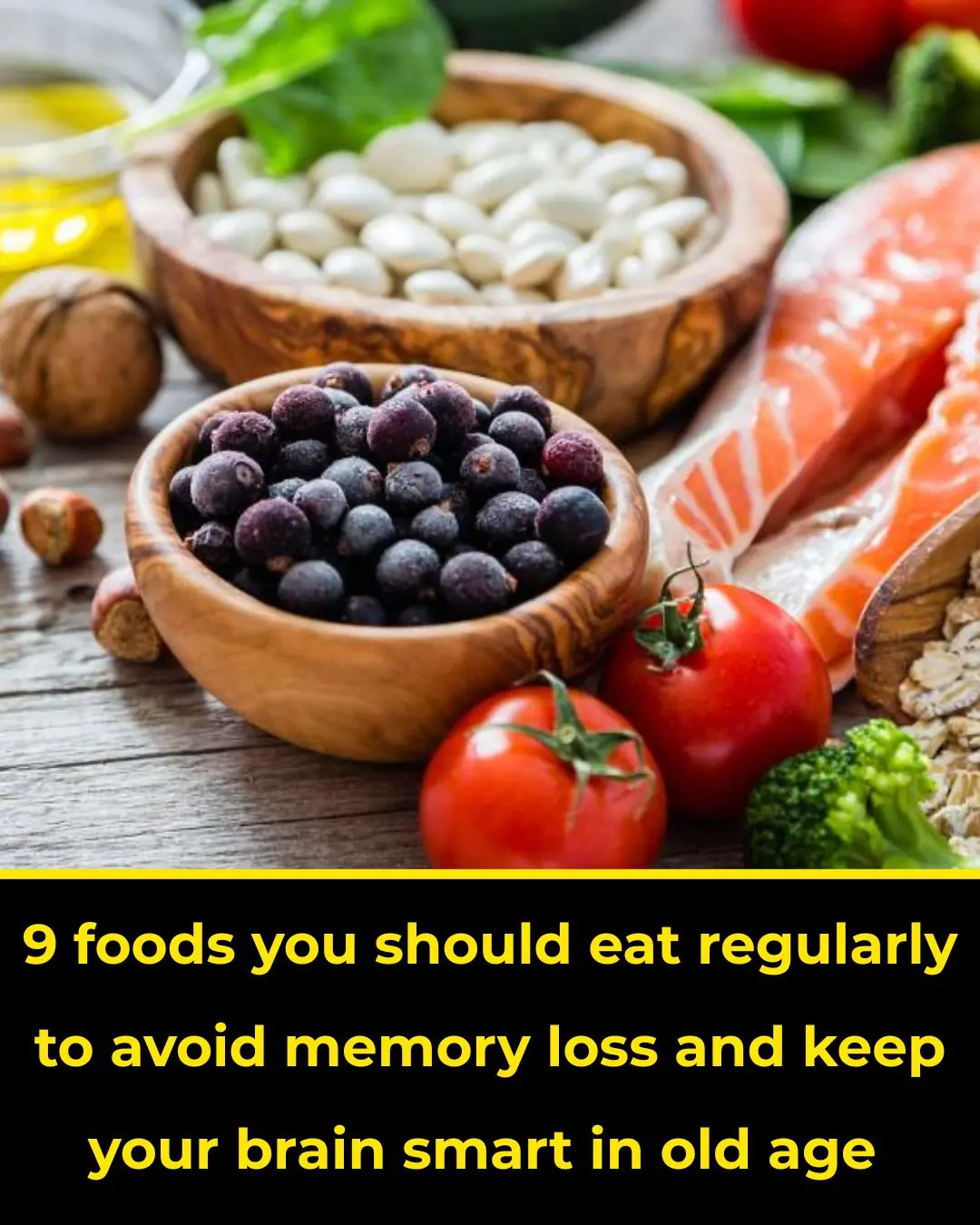 9 foods to eat regularly to help protect memory and keep your brain sharp as you age