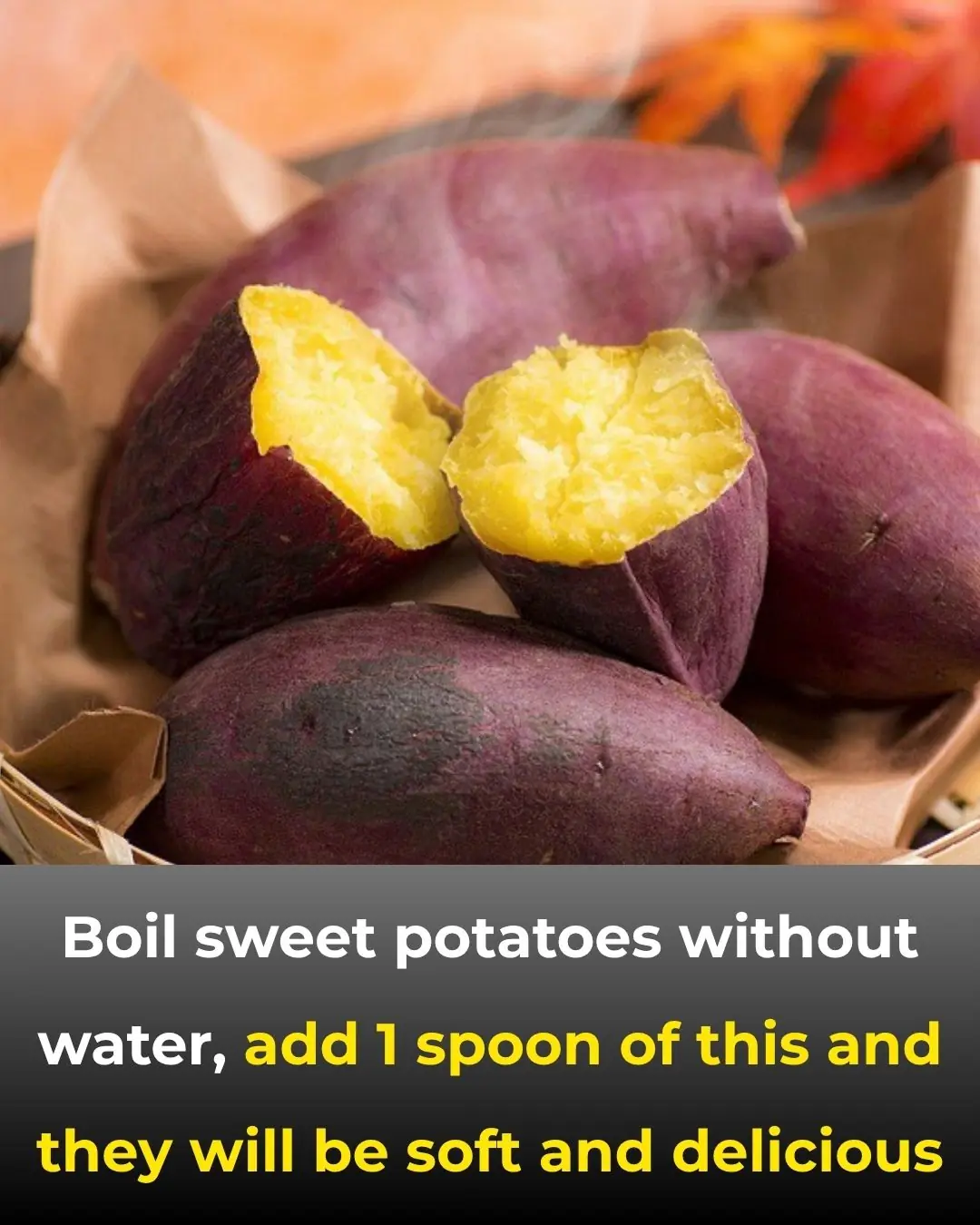 Boiled sweet potatoes: don’t use plain water—add a spoon of this for fluffy, deeply sweet results