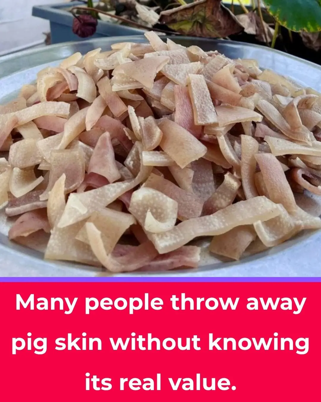 Pork skin: the cheap cut many people discard — and how to use it wisely for nutrition and safety