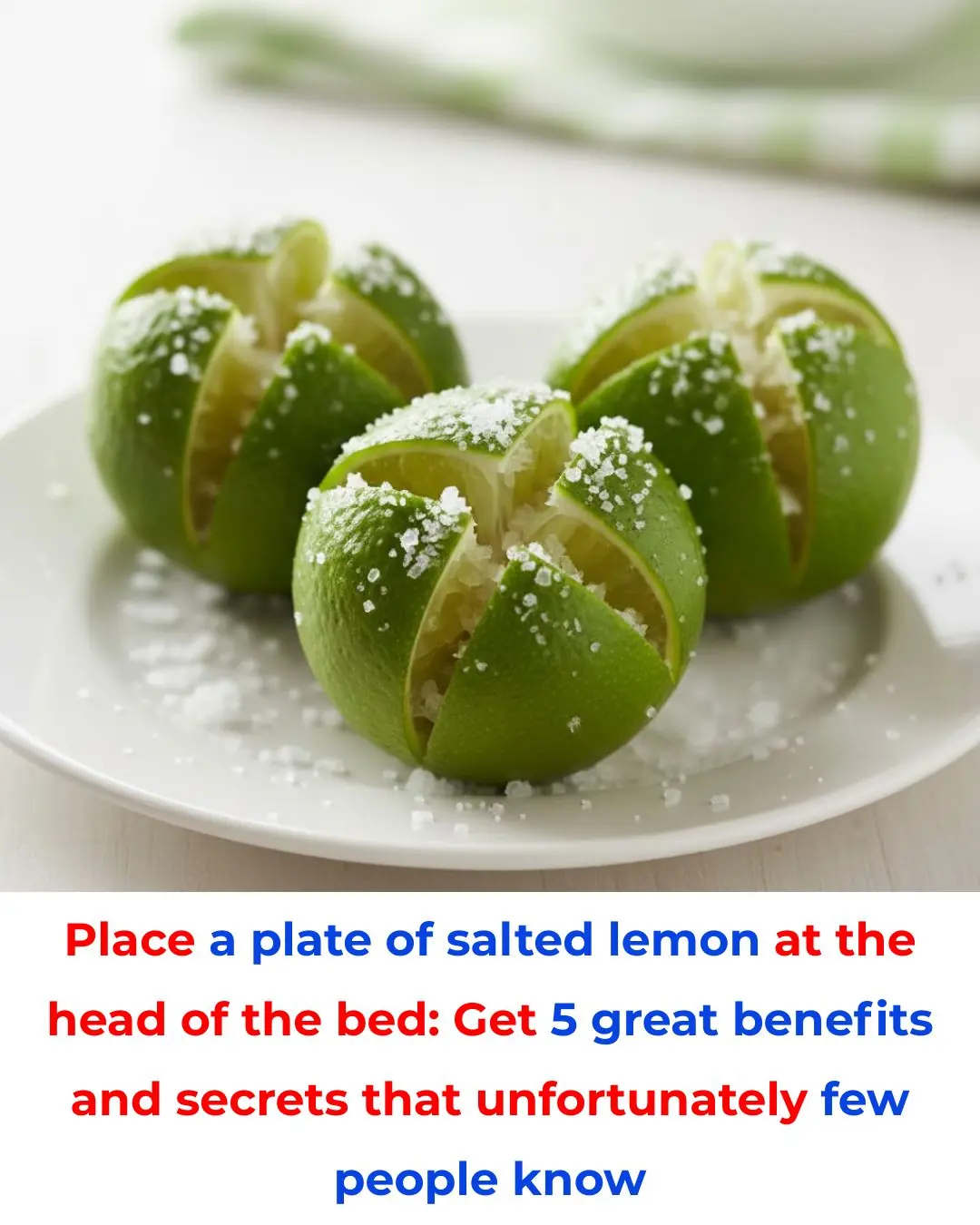 Place a plate of salted lemon at the head of the bed: Get 5 great benefits and secrets that unfortunately few people know