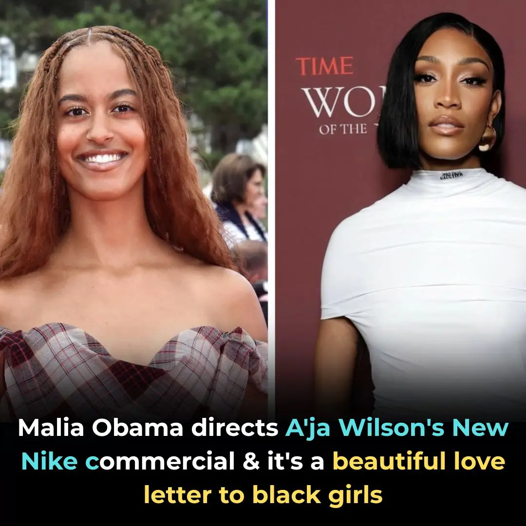 Malia Obama Directs A’ja Wilson’s New Nike Commercial & It’s a Beautiful Love Letter to Black Girls