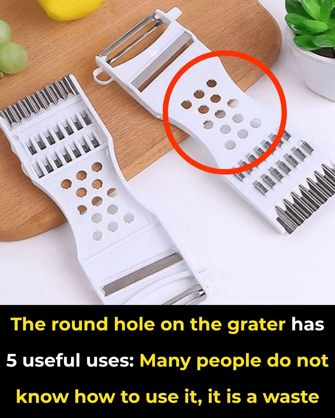 The round hole on the grater has 5 useful uses: Many people do not know how to use it, it is a waste