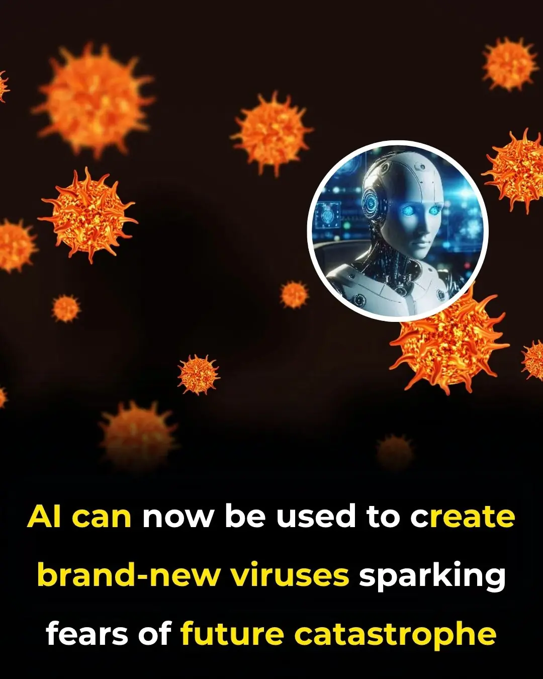 AI can now be used to create brand-new viruses sparking fears of future catastrophe