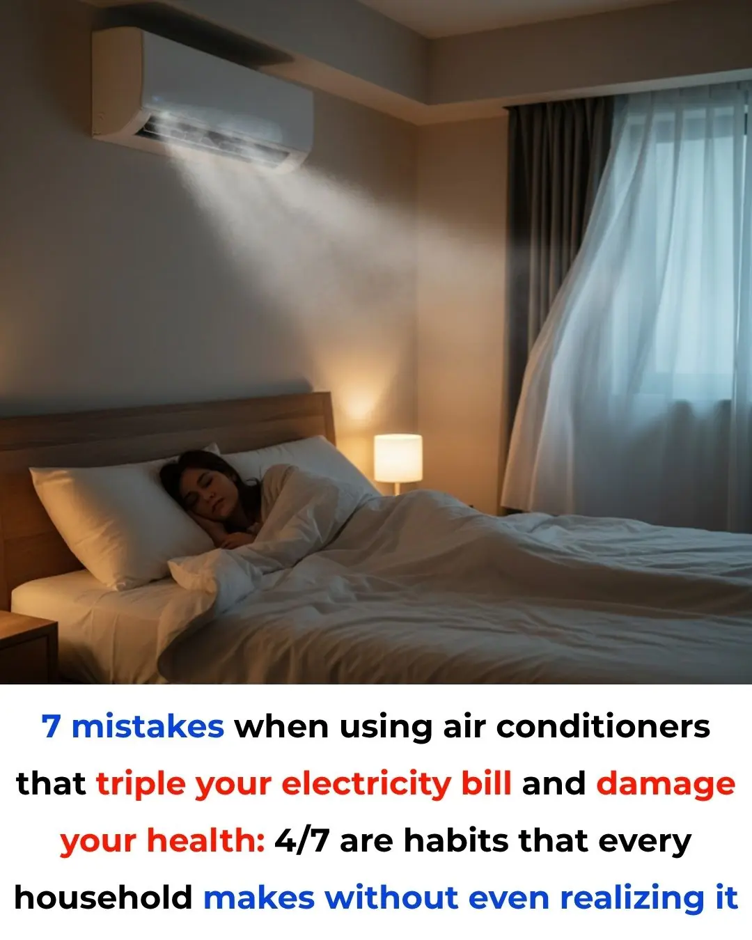 7 Mistakes When Using Air Conditioners That Triple Your Electricity Bill and Damage Your Health: 4 Out of 7 Are Habits Every Household Unknowingly Makes