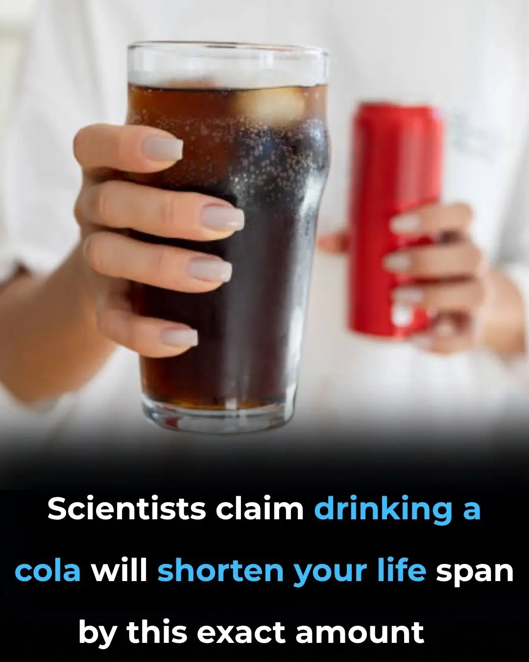Scientists Claim Drinking A Cola Will Shorten Your Life Span By This Exact Amount
