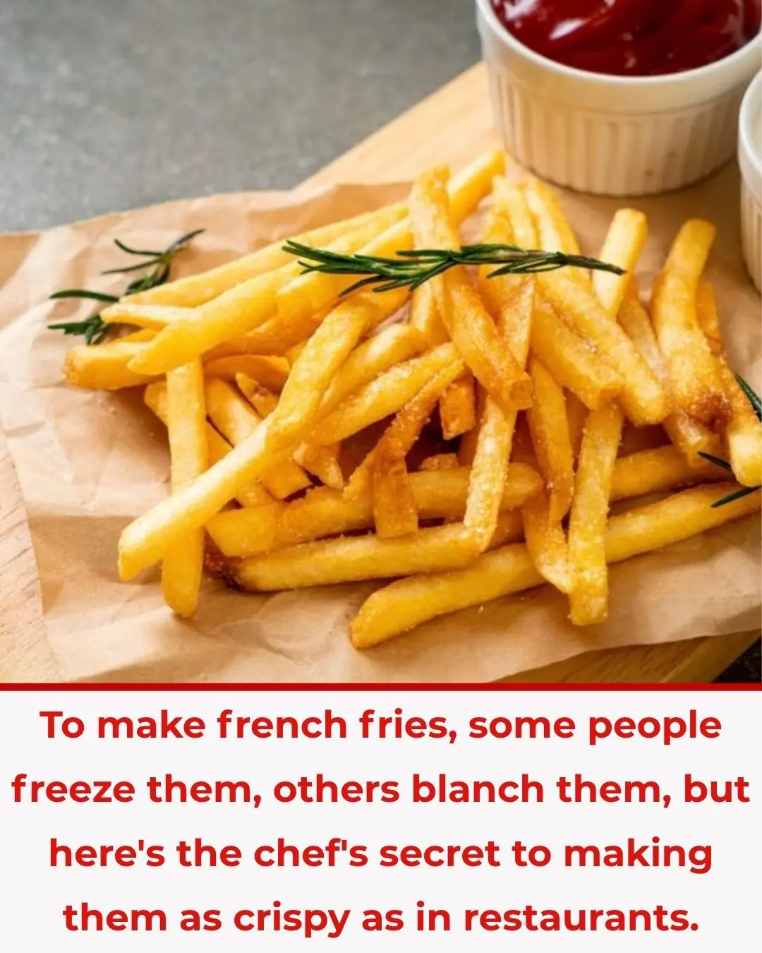 To make french fries, some people freeze them, others blanch them, but here's the chef's secret to making them as crispy as in restaurants