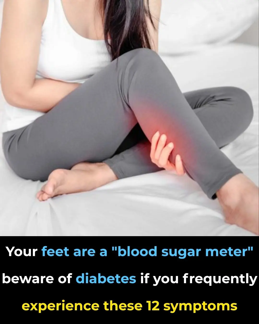 10 Unusual Foot Symptoms That May Indicate Diabetes