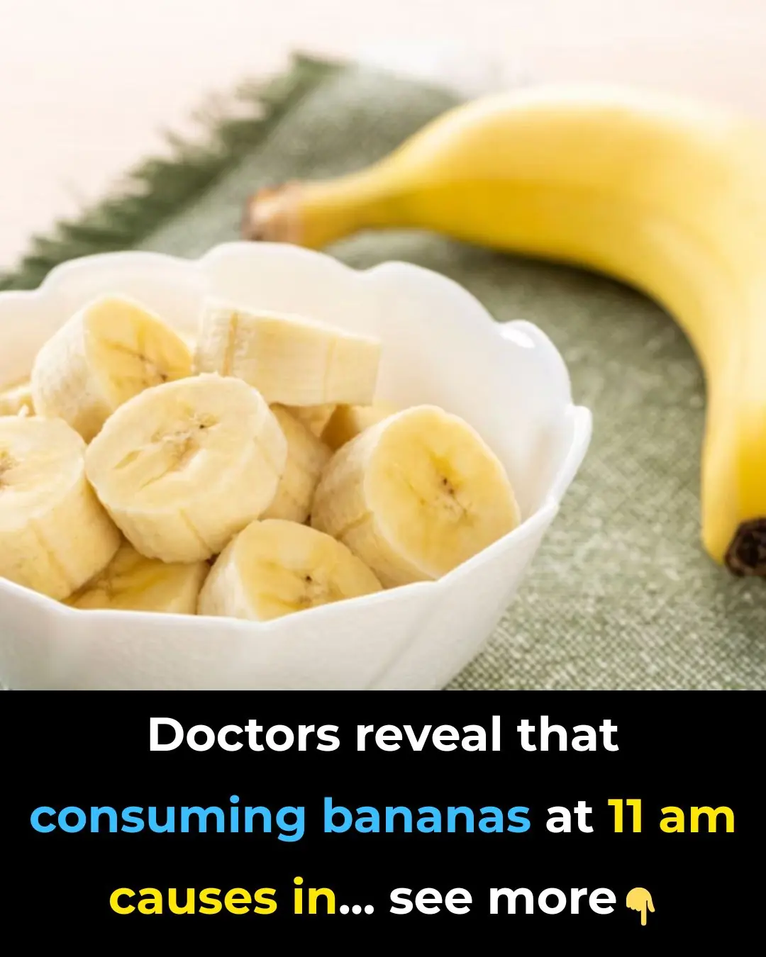 Doctors reveal that consuming bananas at 11 am causes in