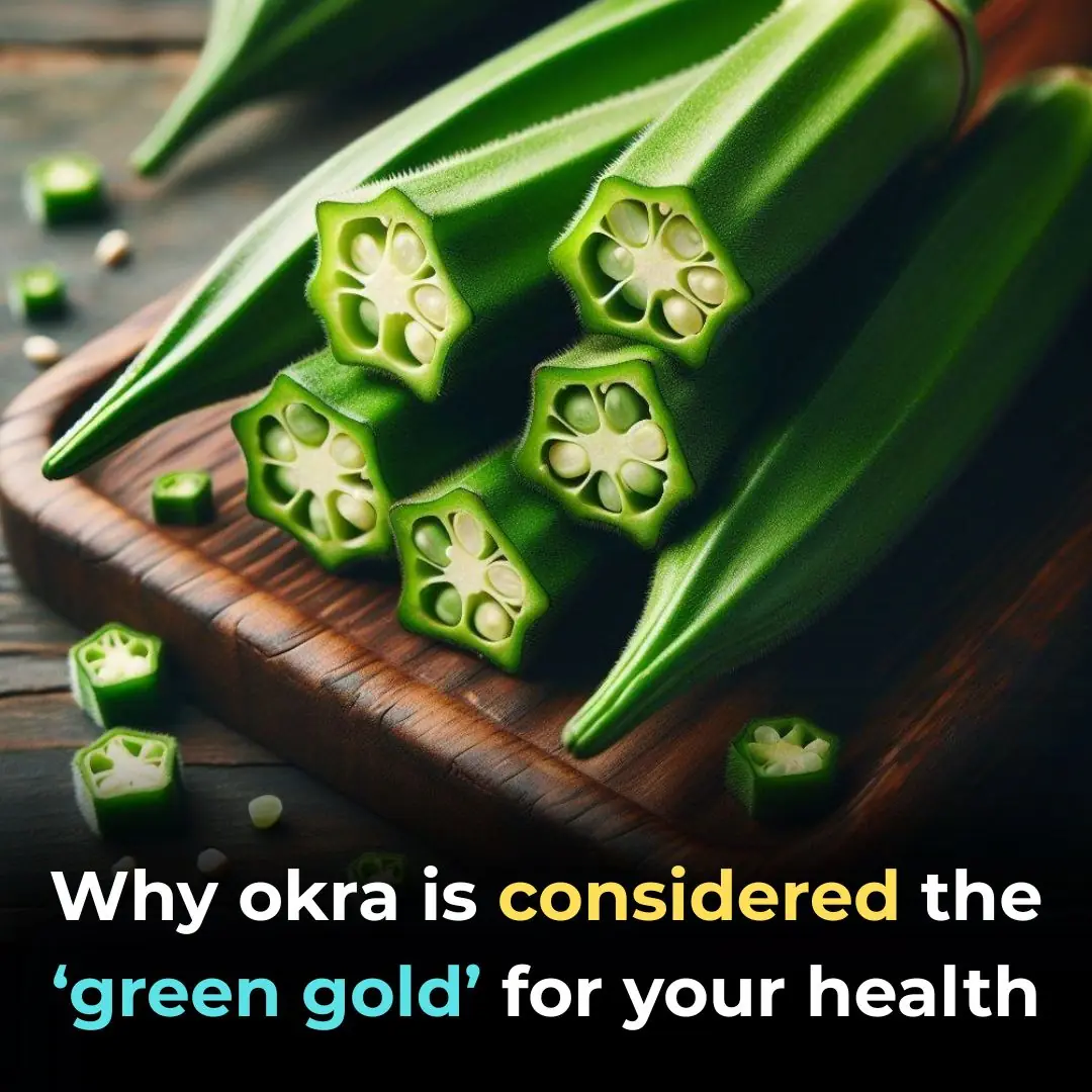 Why Is Okra Considered “Green Gold” for Health?