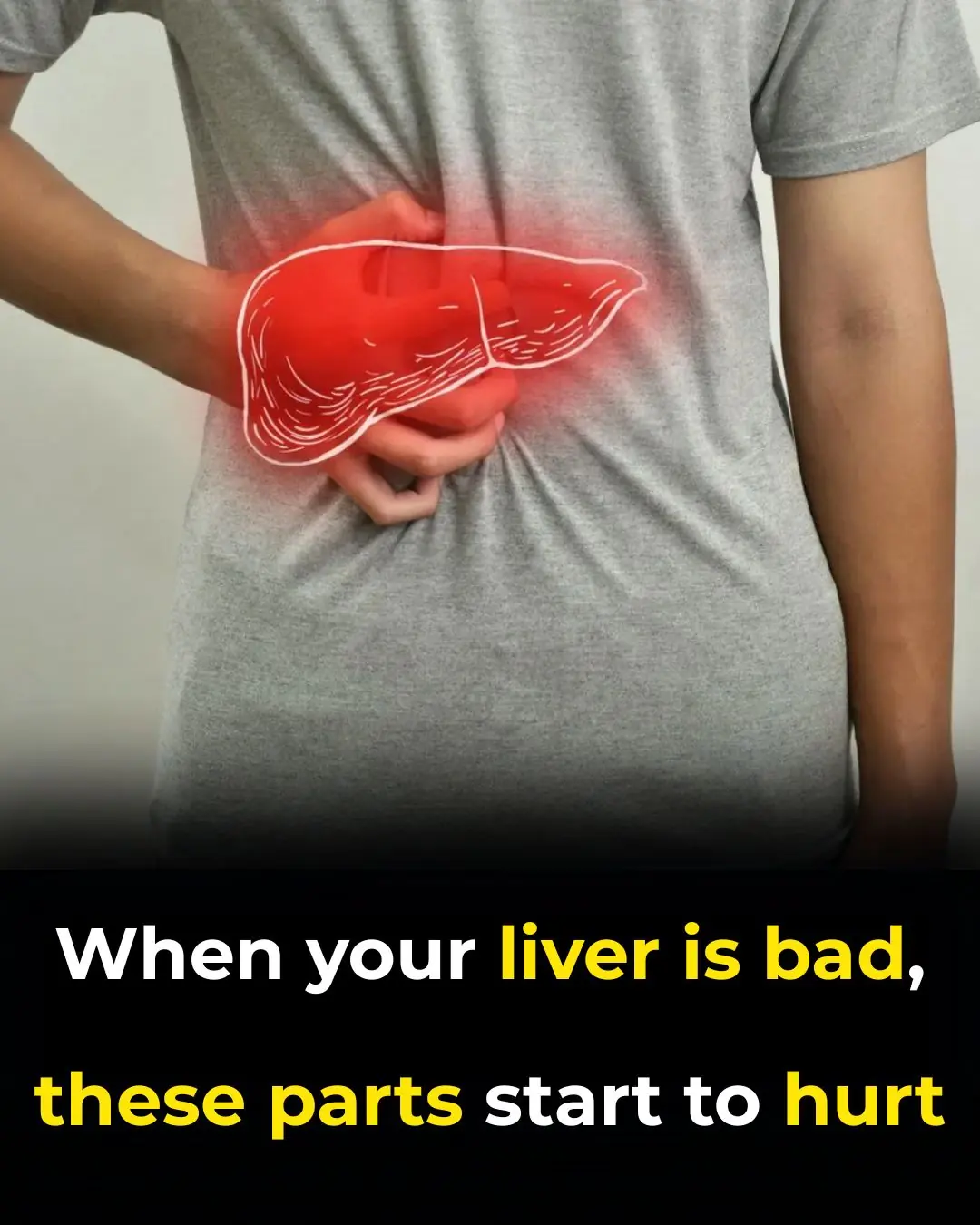 When your liver is bad, these parts start to hurt