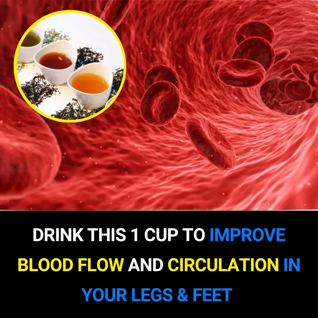 Drink This 1 Cup to Improve Blood Flow and Circulation in Your Legs & Feet