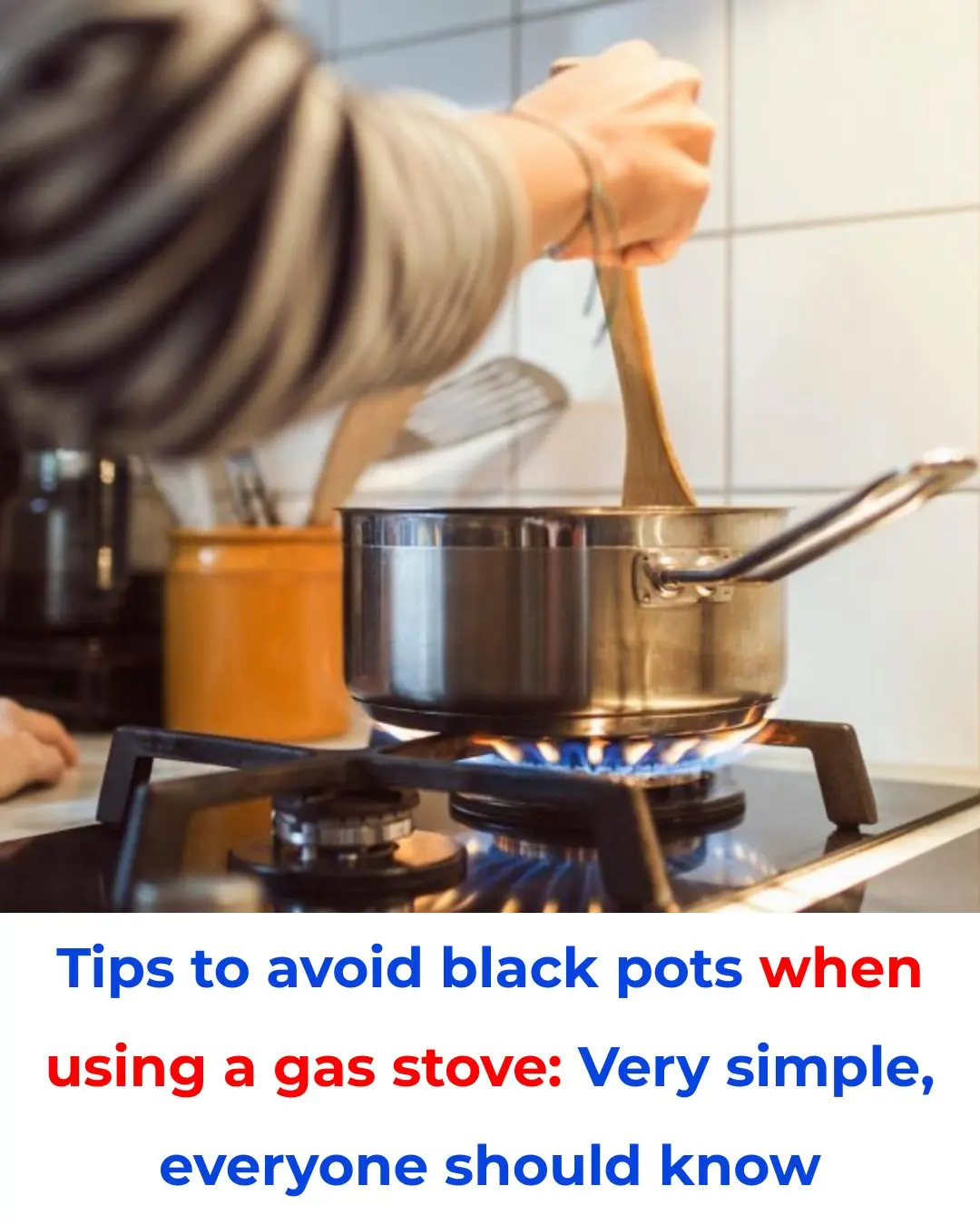 Tips to Prevent Pots from Getting Blackened When Using a Gas Stove: Simple Tricks Everyone Should Know