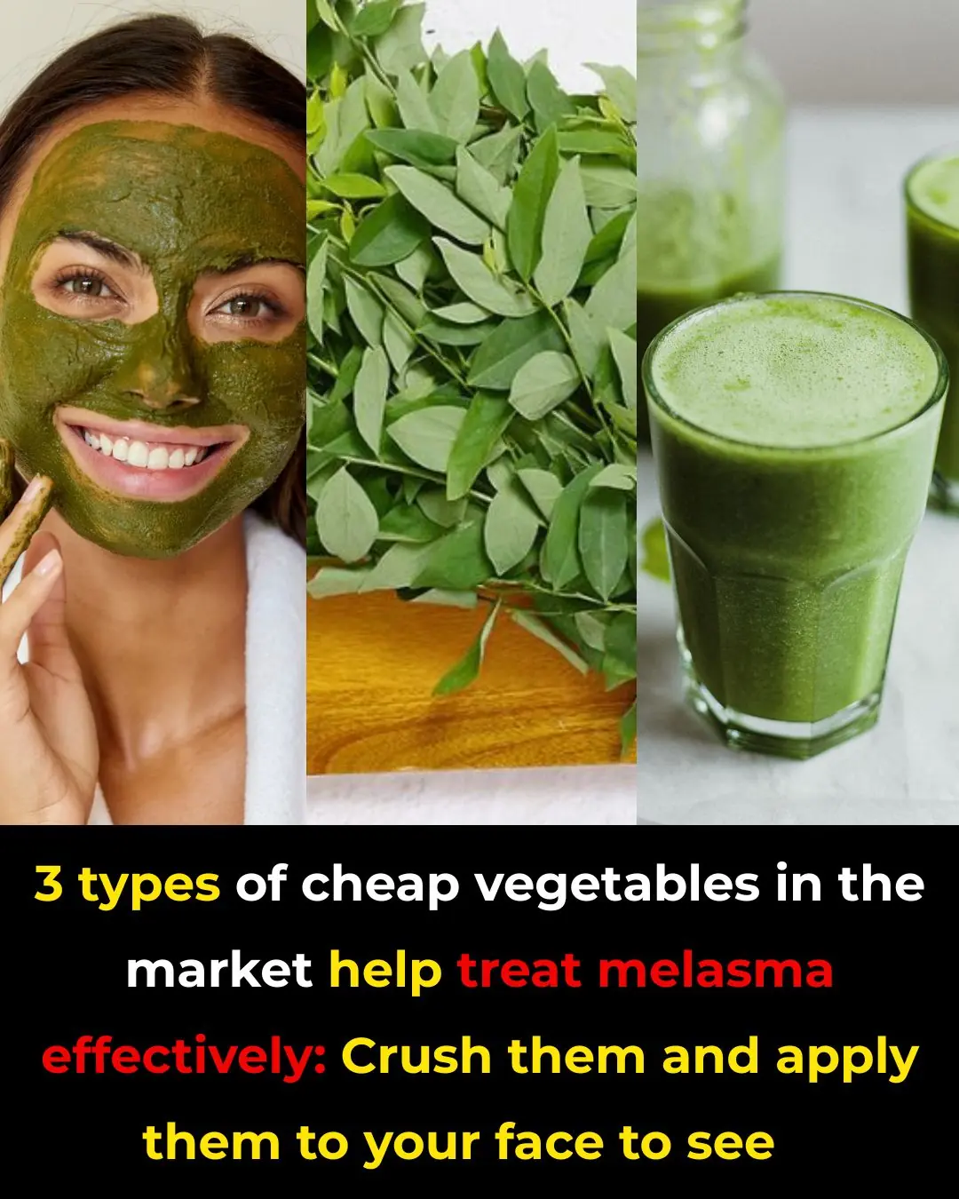 3 types of cheap vegetables in the market help treat melasma effectively: Crush them and apply them to your face to see