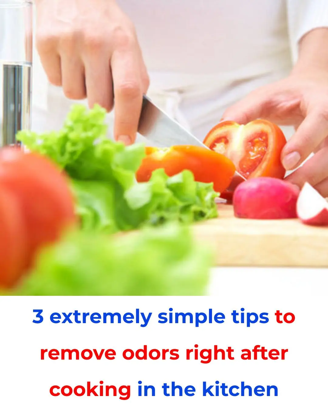 3 extremely simple tips to remove odors right after cooking in the kitchen