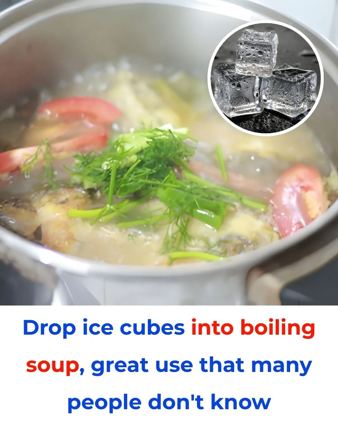 Putting Ice Cubes into Boiling Soup: A Clever Trick Many People Don’t Know