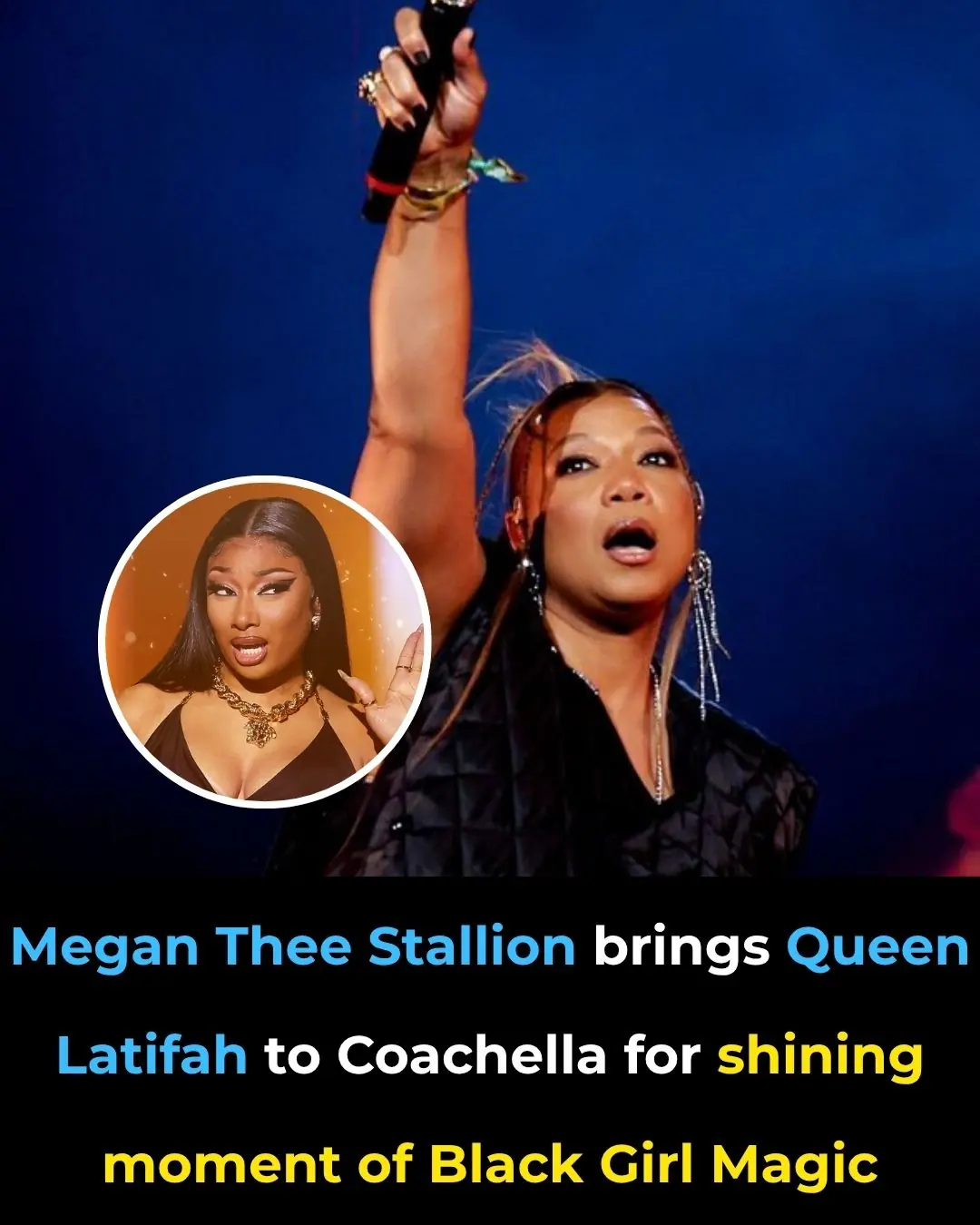 Megan Thee Stallion Brings Queen Latifah to Coachella for Shining Moment of Black Girl Magic