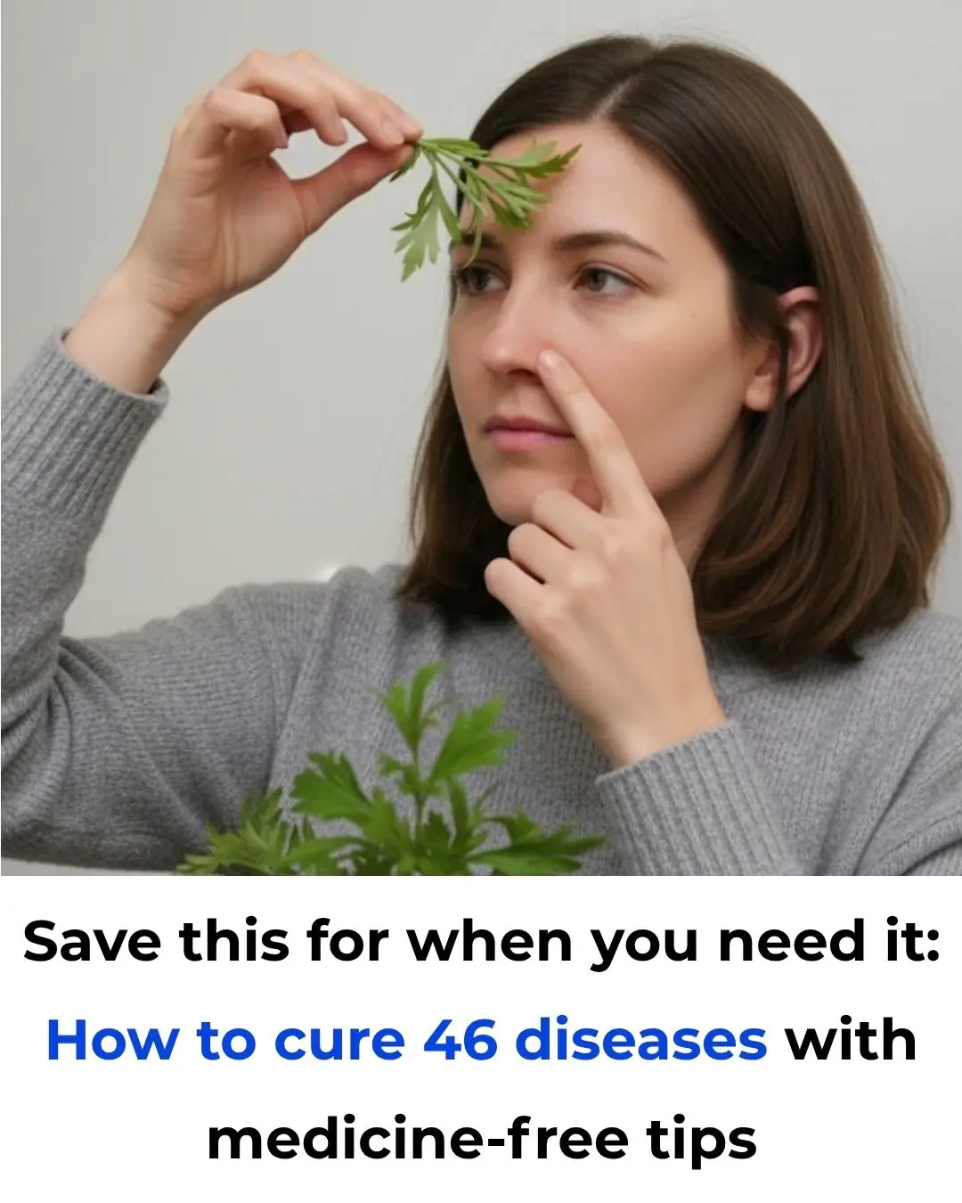 Save this for when you need it: How to cure 46 diseases with medicine-free tips