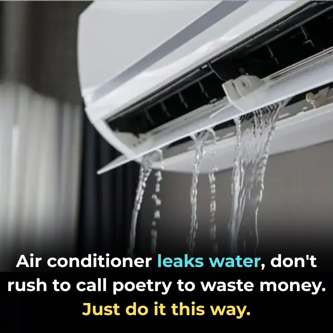 Air conditioner leaks water, don't rush to call poetry to waste money. Just do it this way.