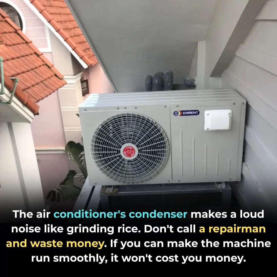 The air conditioner's condenser makes a loud noise like grinding rice. Don't call a repairman and waste money. If you can make the machine run smoothly, it won't cost you money.