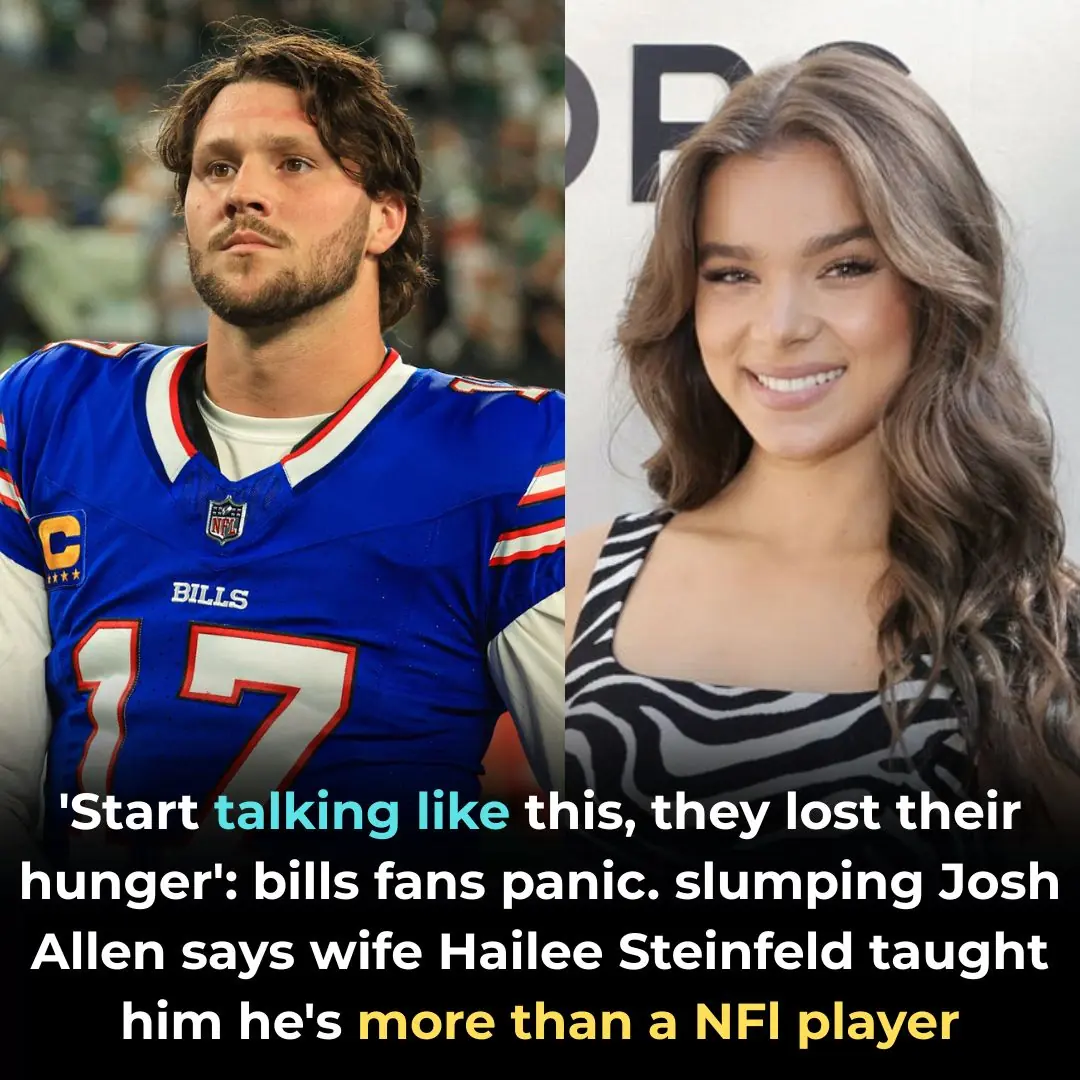 ‘Start Talking Like This, They Lost Their Hunger ‘: Bills Fans Panic. Slumping Josh Allen Says Wife Hailee Steinfeld Taught Him He’s More Than A NFL Player