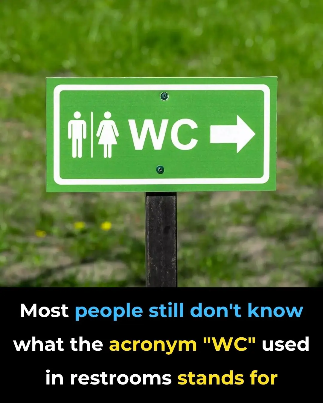 Some people are only now realizing what the “WC” sign stands for on washrooms