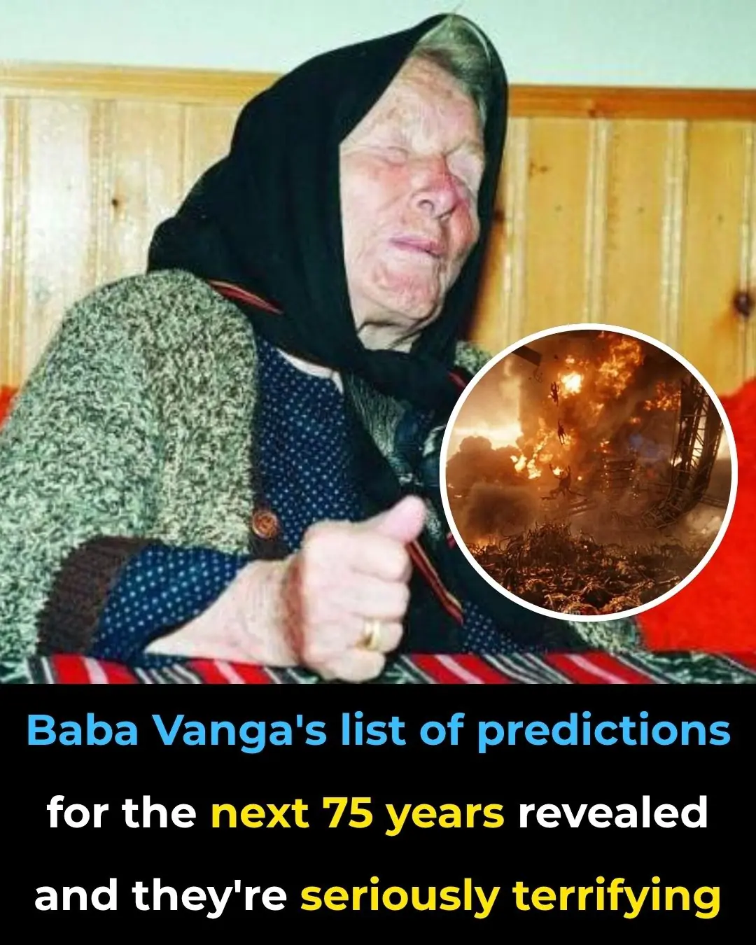 Baba Vanga’s List Of Predictions For The Next 75 Years Revealed And They’re Seriously Terrifying