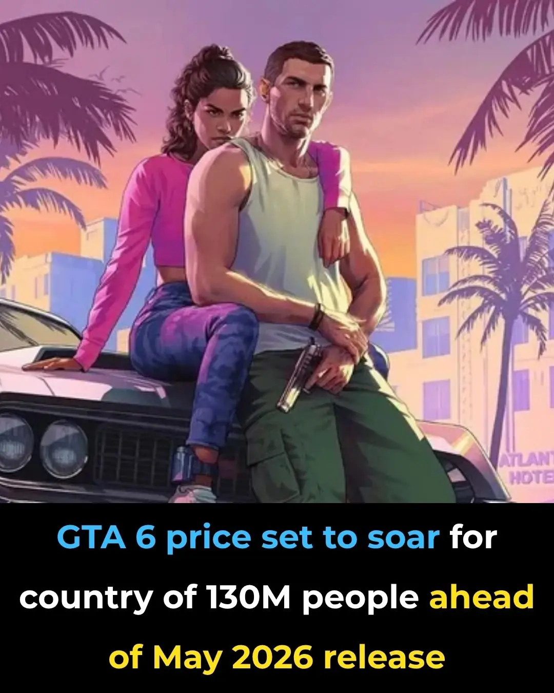GTA 6 price set to soar for country of 130M people ahead of May 2026 release