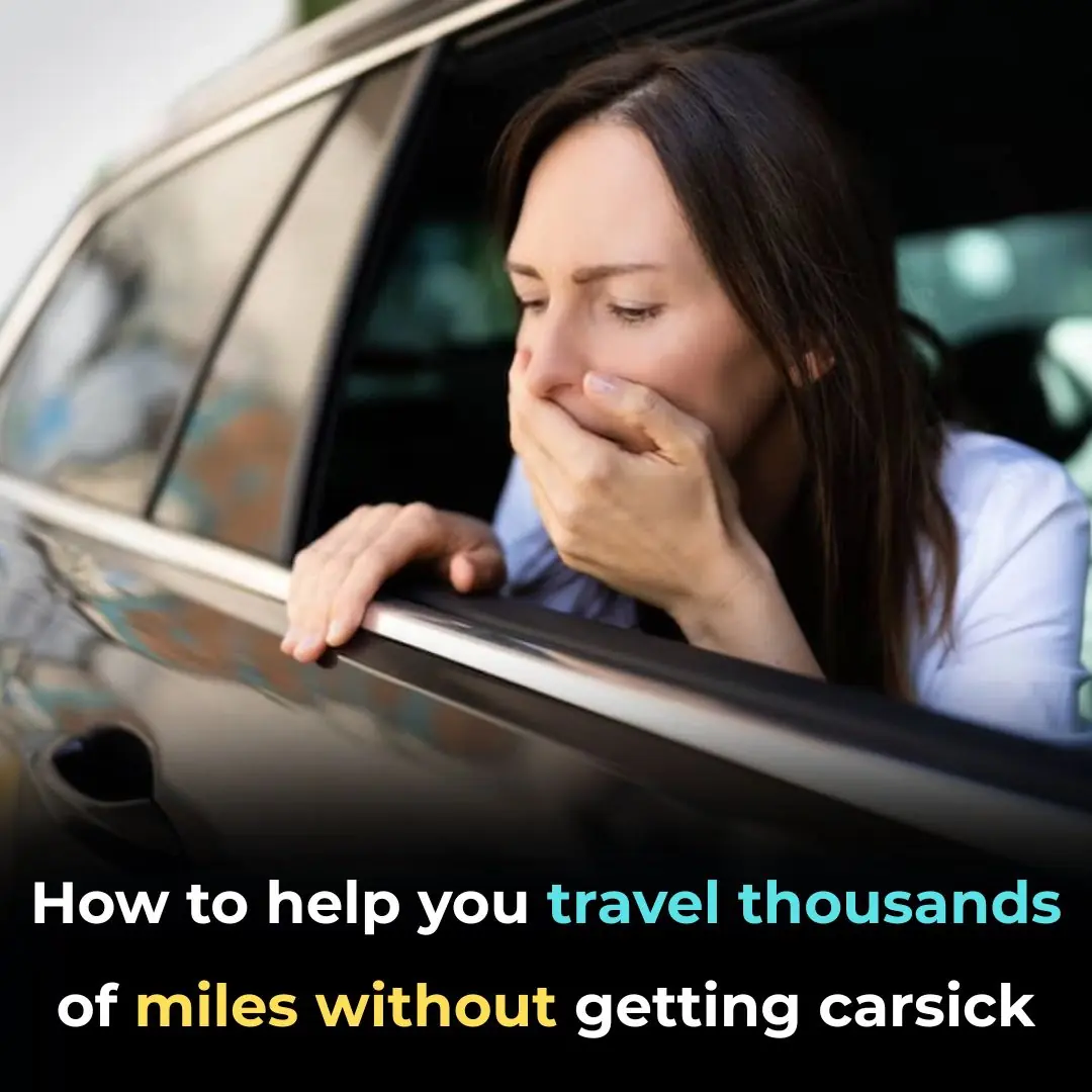 How to help you travel thousands of miles without getting carsick