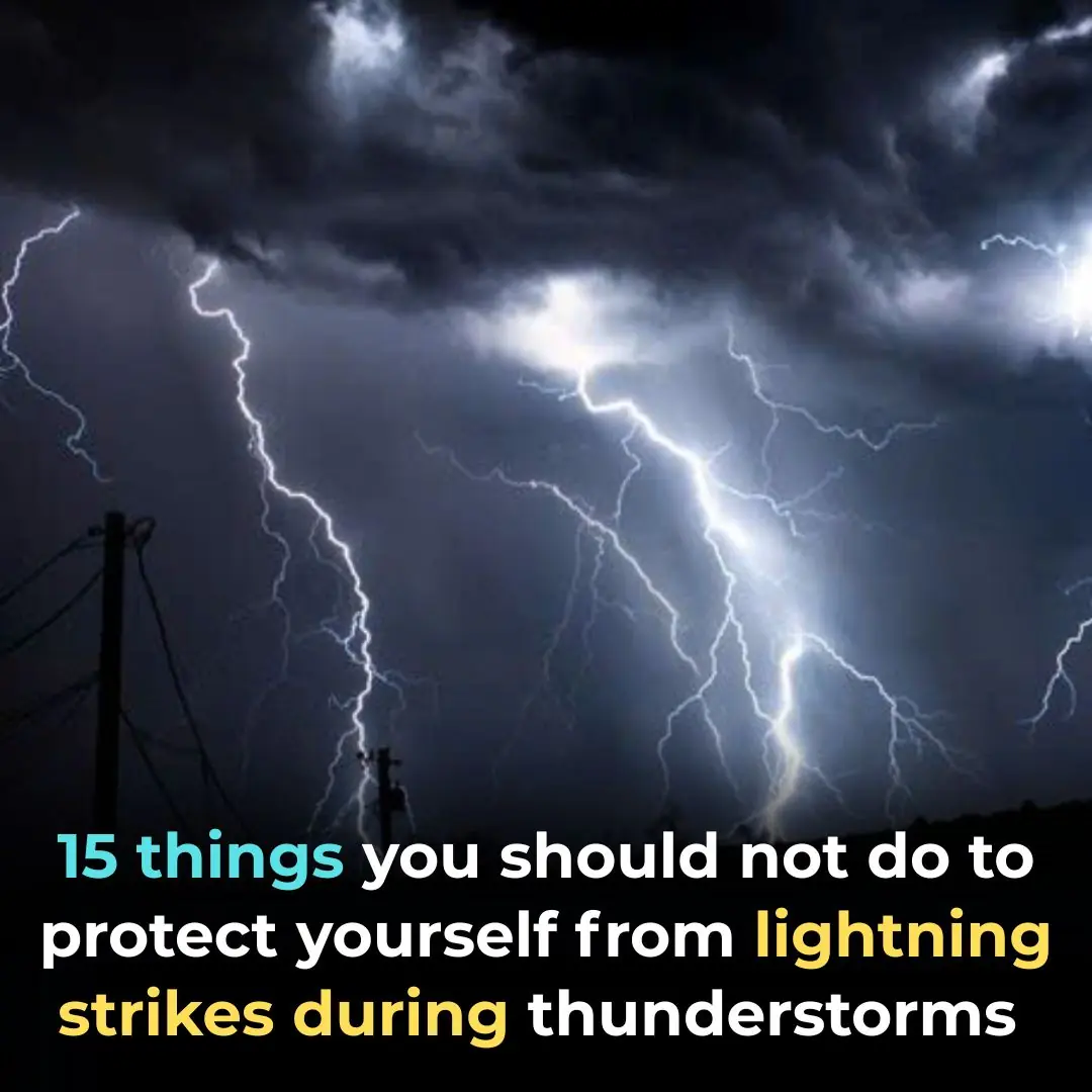 15 Things You Should Never Do During a Thunderstorm