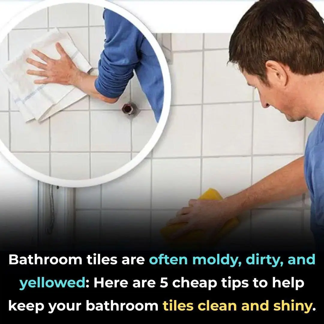 Bathroom tiles are often moldy, dirty, and yellowed: Here are 5 cheap tips to help keep your bathroom tiles clean and shiny.