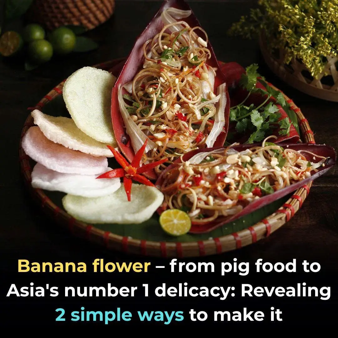 Banana flower – from pig food to Asia's number 1 delicacy: Revealing 2 simple ways to make it