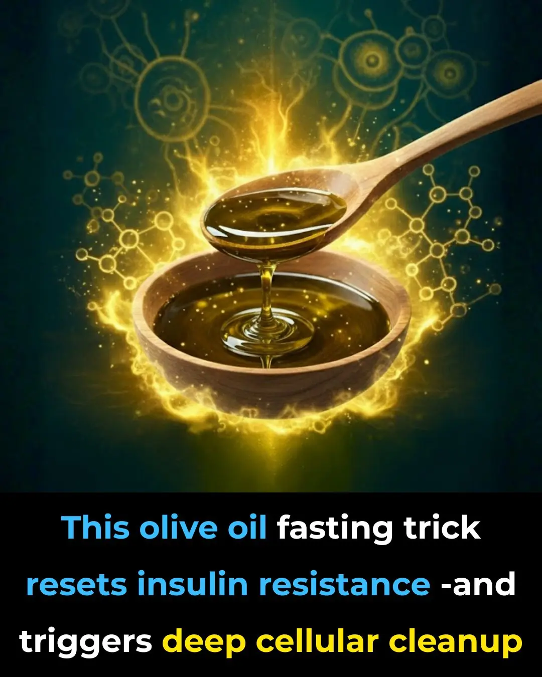 This olive oil fasting trick resets insulin resistance — and triggers deep cellular cleanup