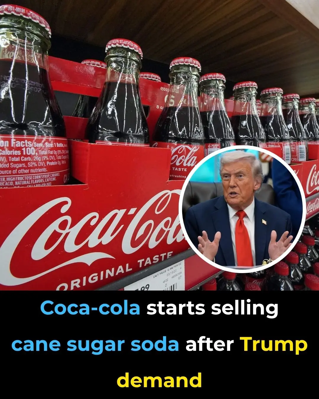 Trump Gets His Wish as Coca Cola Launches Cane Sugar Version