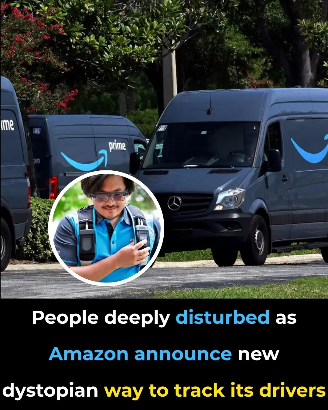 People deeply disturbed as Amazon announce new dystopian way to track its drivers