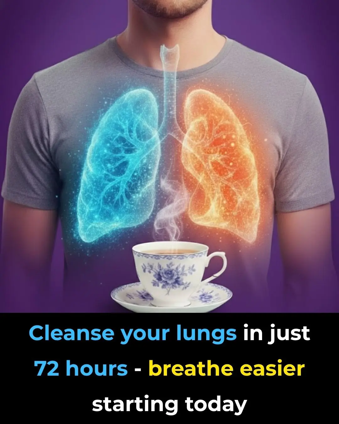 How to effectively cleanse your lungs in just 72 hours