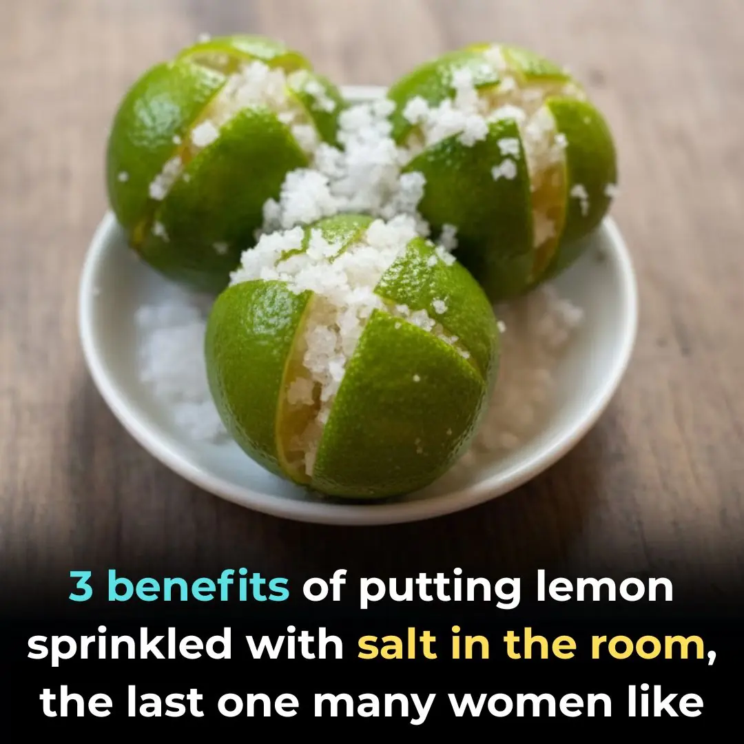 3 benefits of putting lemon sprinkled with salt in the room, the last one many women like