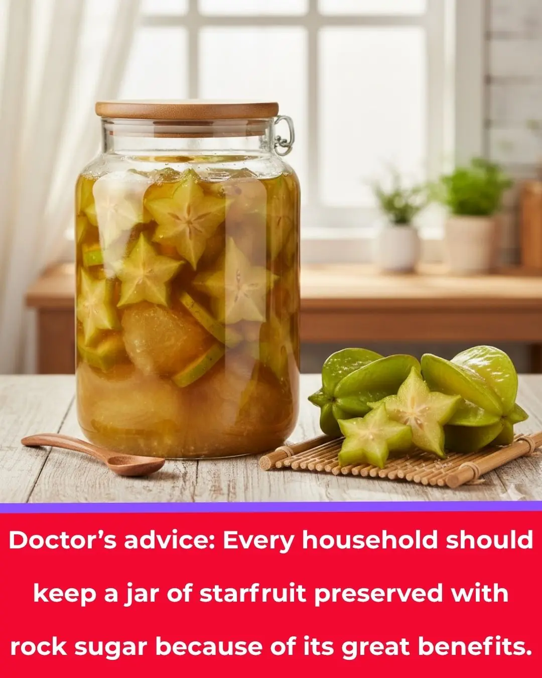 Why Your Neighbor’s Jar of Starfruit in Rock Sugar Might Be a Hidden Health Remedy
