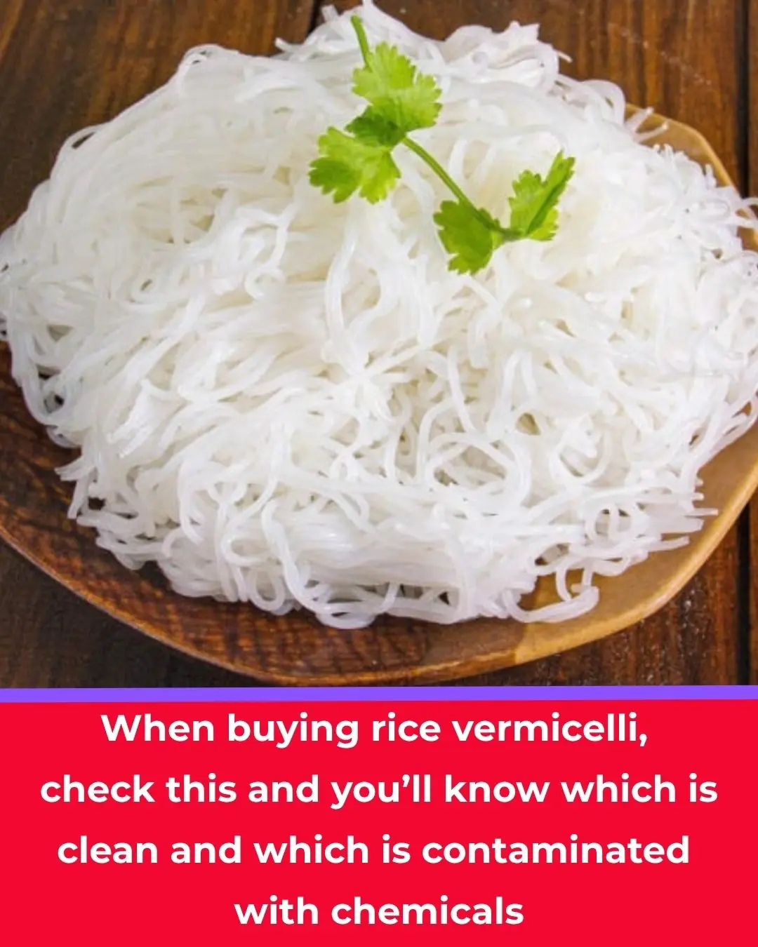 How to Tell If Your Rice Noodles Are Safe — The Simple Clue That Reveals Hidden Chemicals