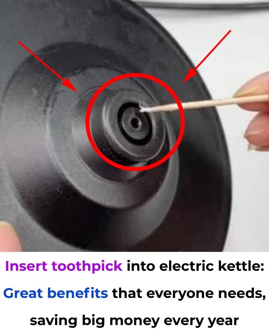 Stick a Toothpick into Your Electric Kettle: Amazing Benefits Every Home Needs, Save Hundreds Each Year