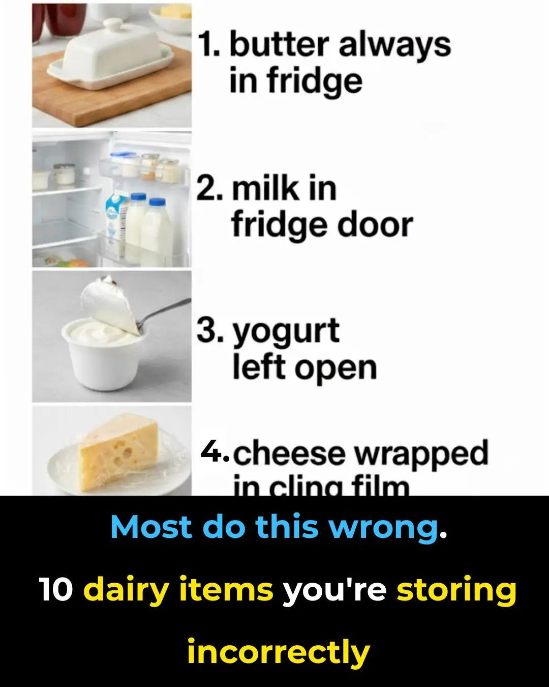 Most do this wrong. 10 dairy items you’re storing incorrectly