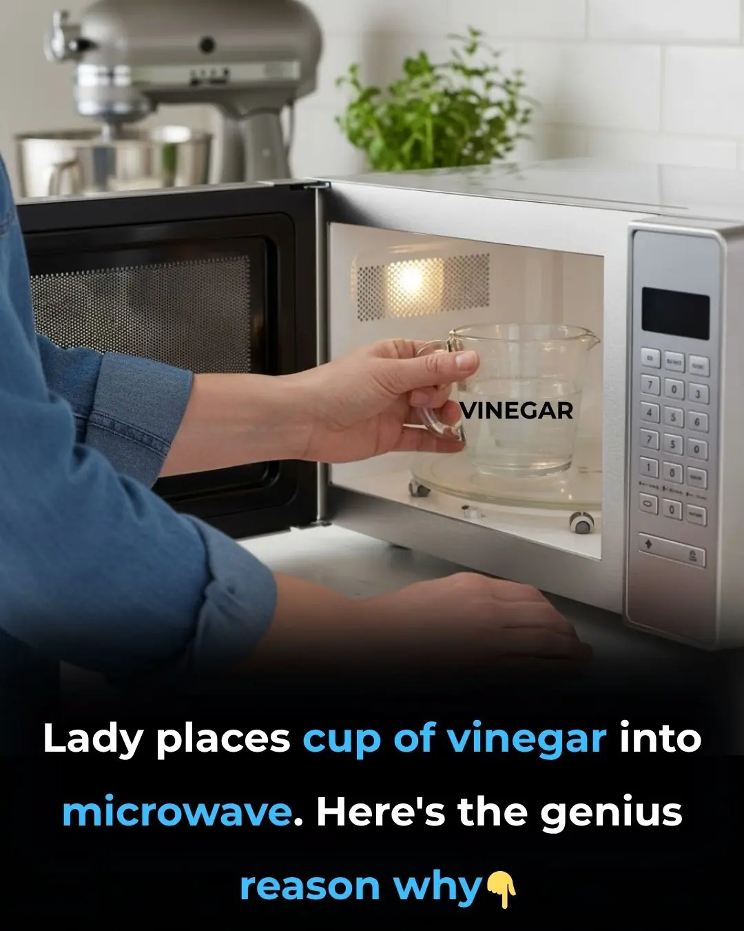 Lady places cup of vinegar into microwave. Here’s the genius reason why